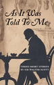 Book cover of: As It Was Told To Me. By: Sir Walter Scott