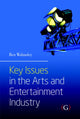 Book cover of: Key Issues in the Arts and Entertainment Industry. By: Ben Walmsley