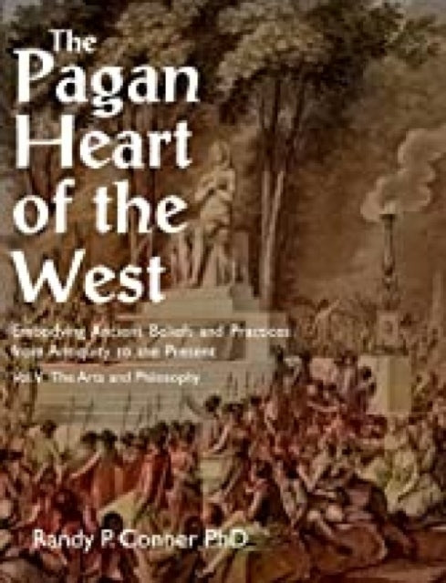 Book cover of: Pagan Heart of the West. By: Randy P. Conner
