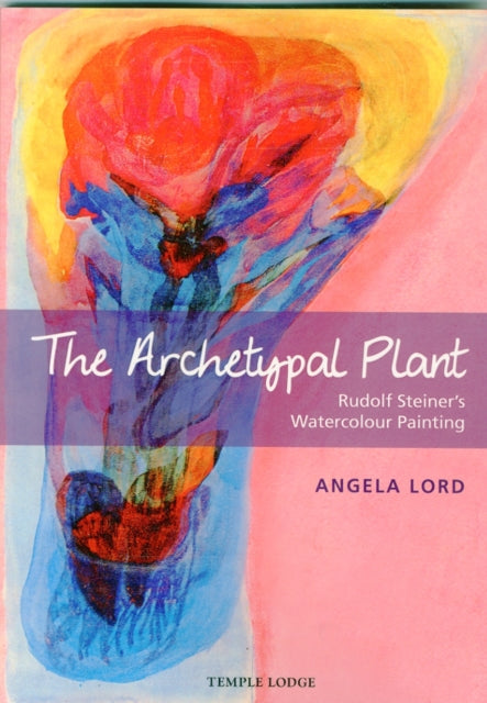 Book cover of: Archetypal Plant. By: Angela Lord