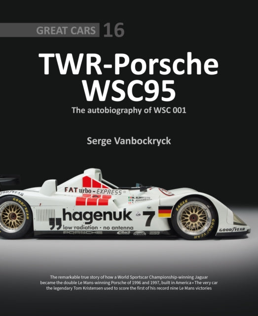 Book cover of: TWR - Porsche WSC95 - The Autobiography of WSC 001. By: Serge Vanbockryck