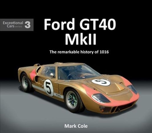 Book cover of: FORD GT40 MARK II. By: Mark Cole