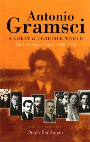 great & terrible world The Pre-Prison Letters,1908-1926