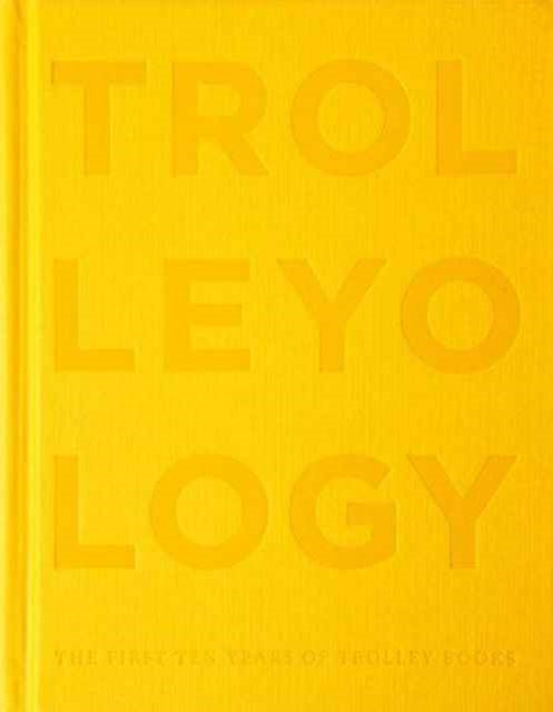 Book cover of: Trolleyology. By: Julia Peyton-Jones