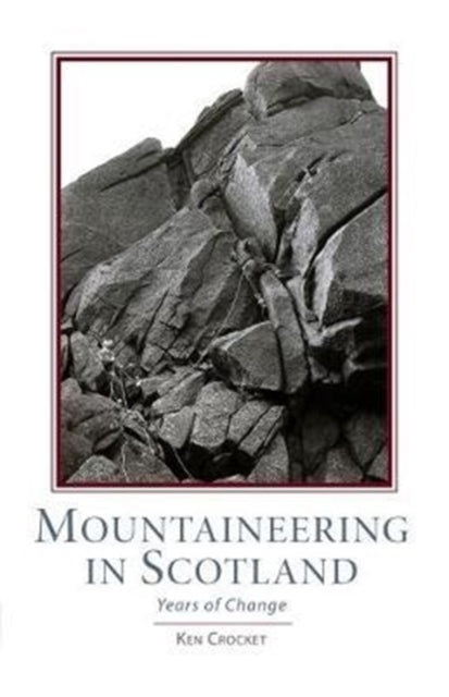 Book cover of: Mountaineering Scotland. By: Ken Crockett