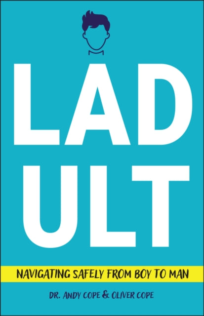 Ladult, Navigating Safely from Boy to Man 9781907326073 COPE, ANDY