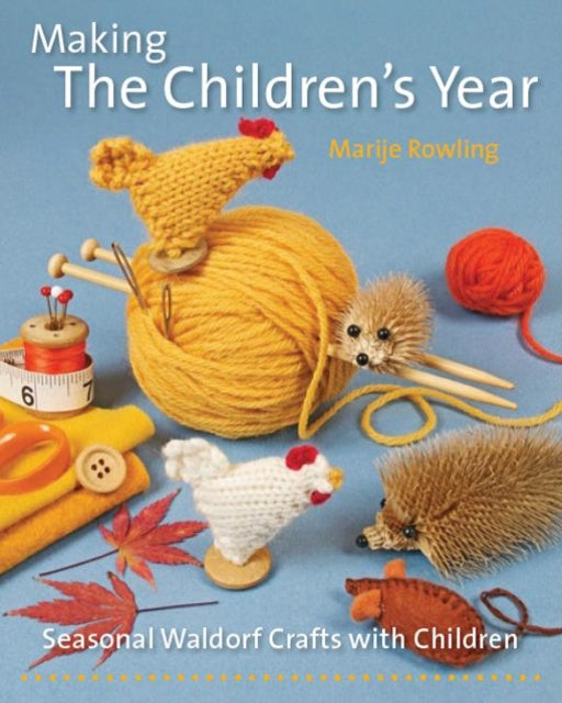 Book cover of: Making the Children's Year. By: Marije Rowling
