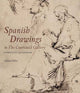 Book cover of: Spanish Drawings in The Courtauld Gallery: Complete Catalogue