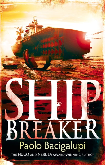 Book cover of: Ship Breaker. By: Paolo Bacigalupi