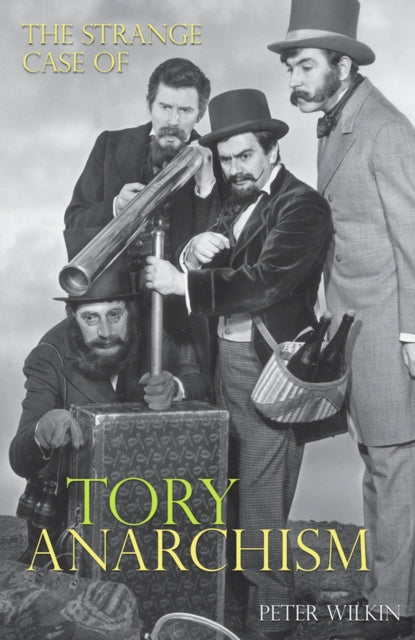 Book cover of: Strange Case of Tory Anarchism