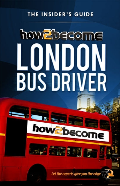 HOW2BECOME A LONDON BUS DRIVER