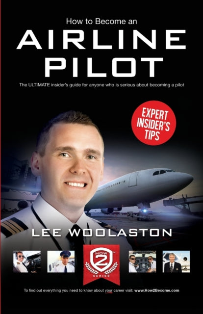 Book cover of: How to Become an Airline Pilot. By: Lee Woolaston
