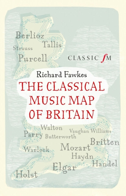 Book cover of: Classical Music Map of Britain