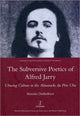 Book cover of: Subversive Poetics of Alfred Jarry. By: Marieke Dubbelboer