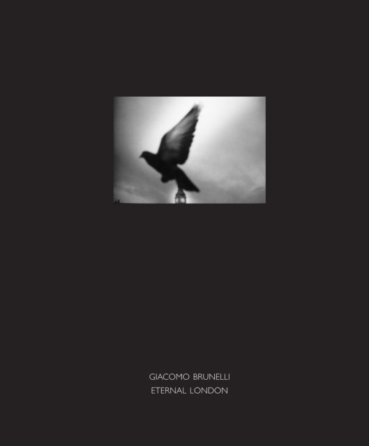 Book cover of: Eternal London. By: Giacomo Brunelli