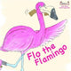 Book cover of: Flo the Flamingo