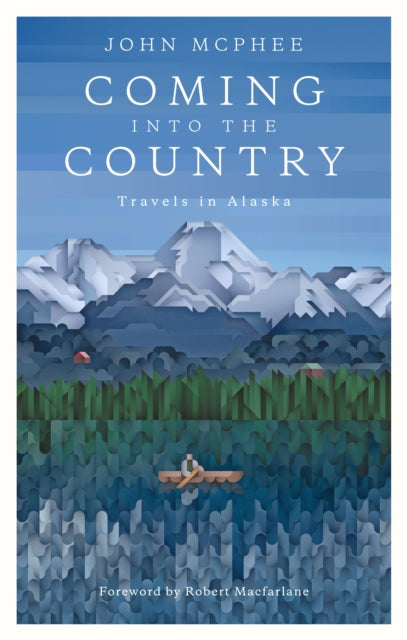 Book cover of: Coming Into The Country. By: John McPhee