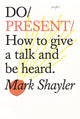 Book cover of: Do Present. By: Mark Shayler