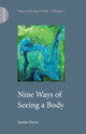 Book cover of: Nine Ways of Seeing a Body