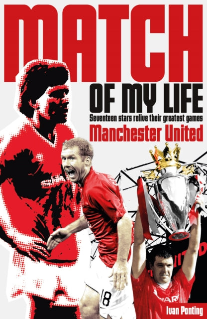 Book cover of: Manchester United Match of My Life. By: Ivan Ponting