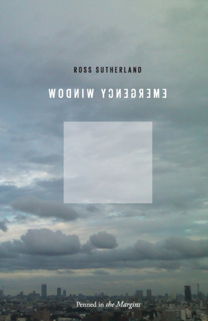 Book cover of: Emergency Window. By: Ross Sutherland