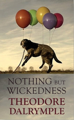 Nothing but Wickedness, The Delusions of Our Culture