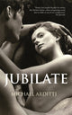 Book cover of: Jubilate. By: Michael ARDITTI