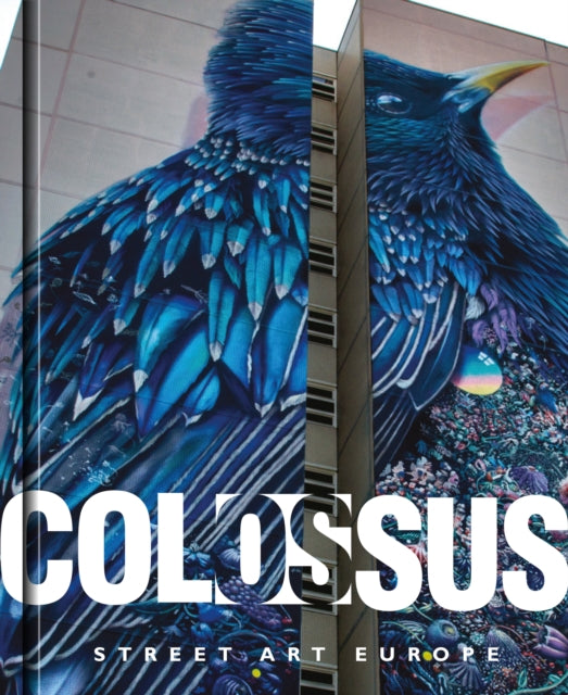 Book cover of: Colossus. Street Art Europe. By: Julio Ashitaka