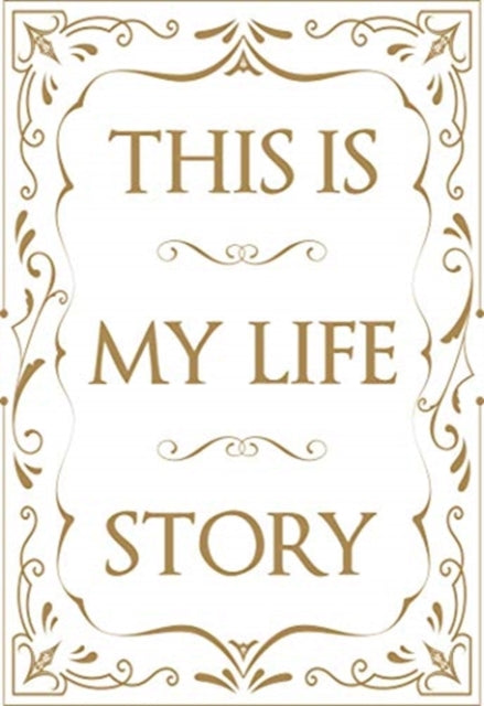 This is My Life Story, The Easy Autobiography for Everyone