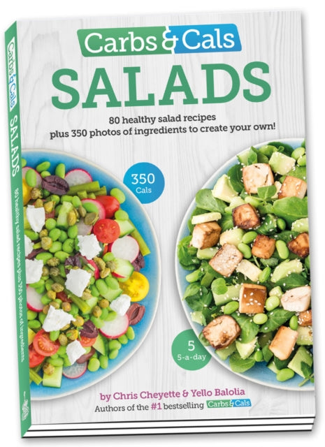 Carbs & Cals Salads, 80 Healthy Salad Recipes & 350 Photos of Ingredients to Create Your Own! 9781908261182 Yello Balolia Chris Cheyette