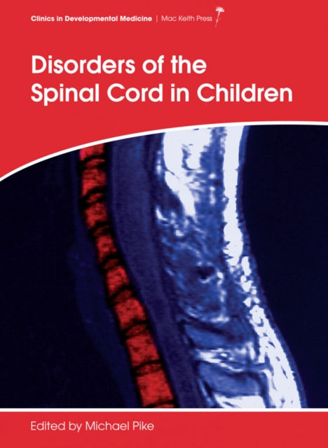 Book cover of: Disorders of the Spinal Cord in Children. By: Michael Pike