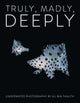 Book cover of: Truly, Madly, Deeply. By: Ali Bin Thalith