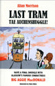 Book cover of: Last Tram tae Auchenshuggle!