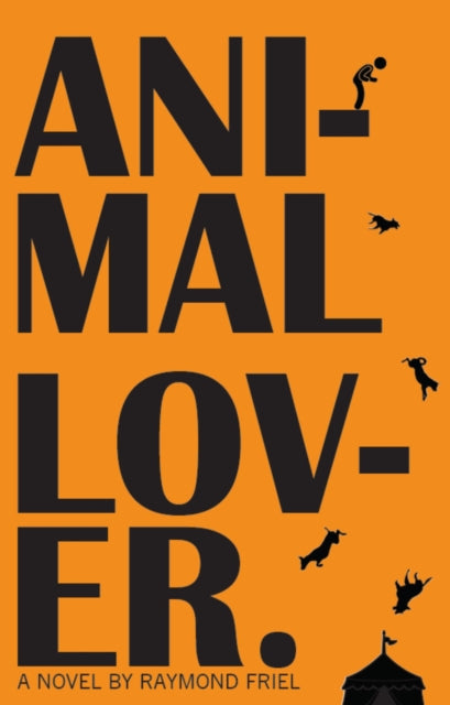 Book cover of: Animal Lover. By: Raymond Friel