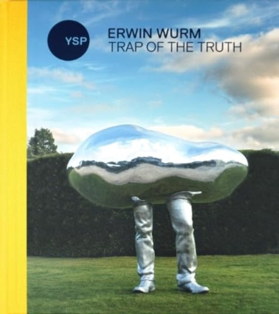 Book cover of: Erwin Wurm: Trap of the Truth. By: Erwin Wurm