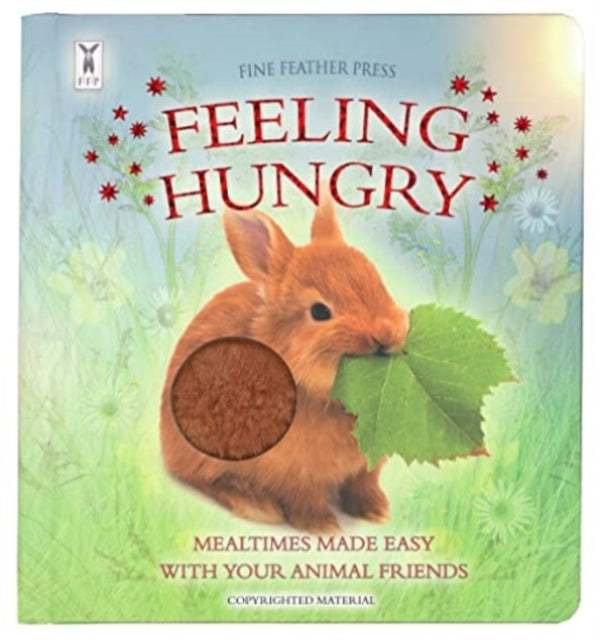 Book cover of: Feeling Hungry: Interactive Touch-and-Feel Board Book to Help with Mealtimes