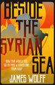 Book cover of: Beside the Syrian Sea. By: James Wolff