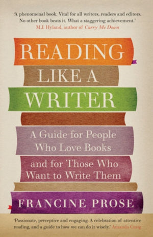 Reading Like a Writer, A Guide for People Who Love Books and for Those Who Want to Write Them