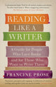 Reading Like a Writer, A Guide for People Who Love Books and for Those Who Want to Write Them 9781908526076 Francine Prose