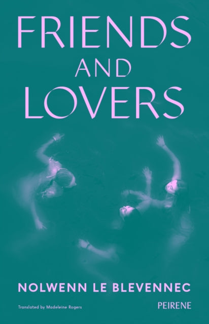 Book cover of: Friends and Lovers. By: BLEVENNEC, NOLWEN LE