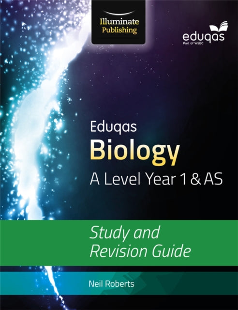 Book cover of: Eduqas Biology for A Level Year 1 & AS: Study and Revision Guide. By: Neil Roberts