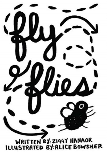 Book cover of: Fly Flies. By: Alice Bowsher