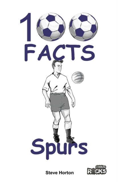 Book cover of: Tottenham Hotspur - 100 Facts. By: Horton Steve