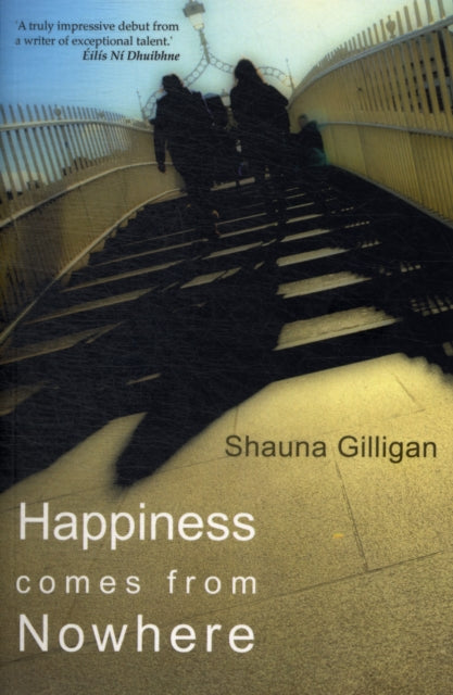 Book cover of: Happiness Comes from Nowhere. By: Shauna Gilligan