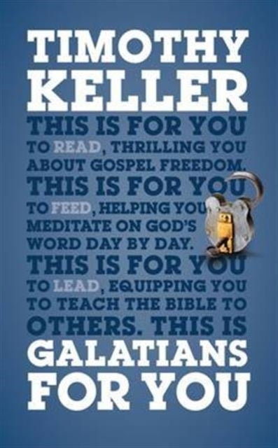 Galatians For You, Thrilling You About Gospel Freedom