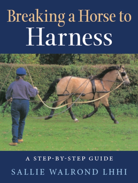 Book cover of: Breaking a Horse to Harness. By: Sallie Walrond