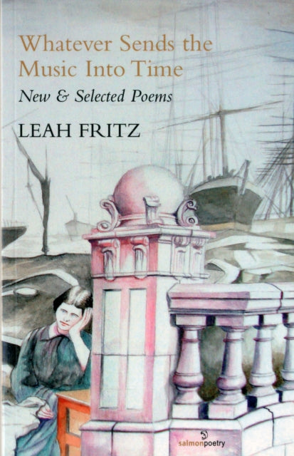 Book cover of: Whatever Sends the Music into Time: New & Selected Poems