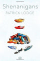Book cover of: Shenanigans. By: Patrick LODGE