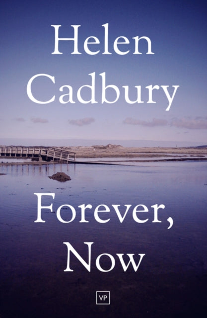 Book cover of: Forever, Now. By: Helen Cadbury