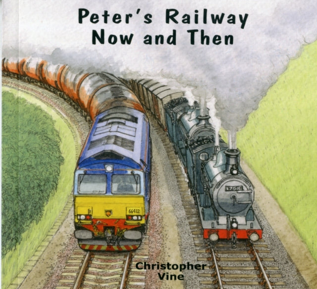 Peter's Railway Now and Then 9781908897008 Christopher Vine